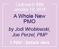 PMI-MN Outreach Project Management Presentation: A whole new PMO
